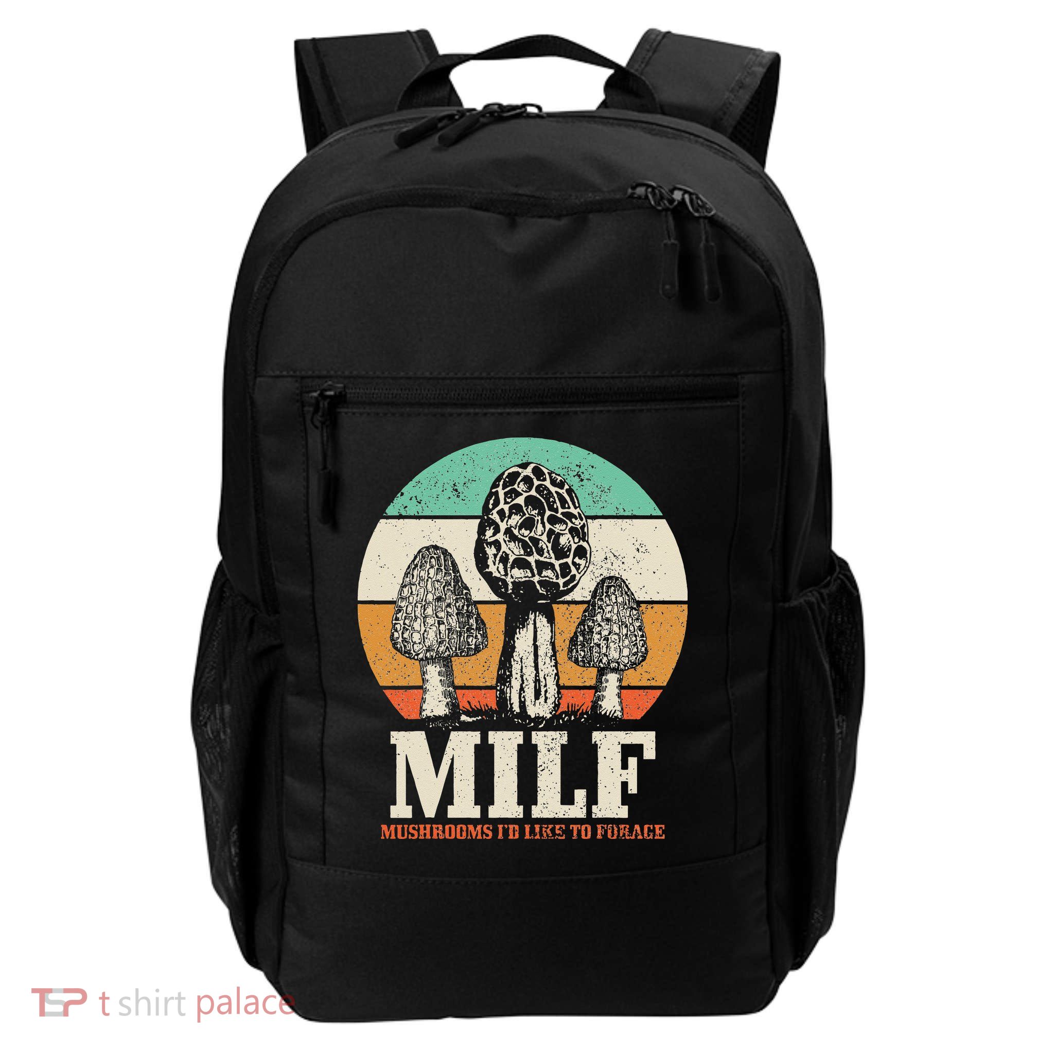 Morel Mushroom Hunting M.I.L.F. Mushrooms Id Like To Forage Backpack