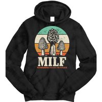 Morel Mushroom Hunting M.I.L.F. Mushrooms Id Like To Forage Tie Dye Hoodie
