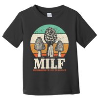 Morel Mushroom Hunting M.I.L.F. Mushrooms Id Like To Forage Toddler T-Shirt