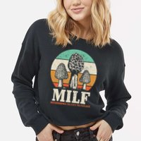 Morel Mushroom Hunting M.I.L.F. Mushrooms Id Like To Forage Cropped Pullover Crew
