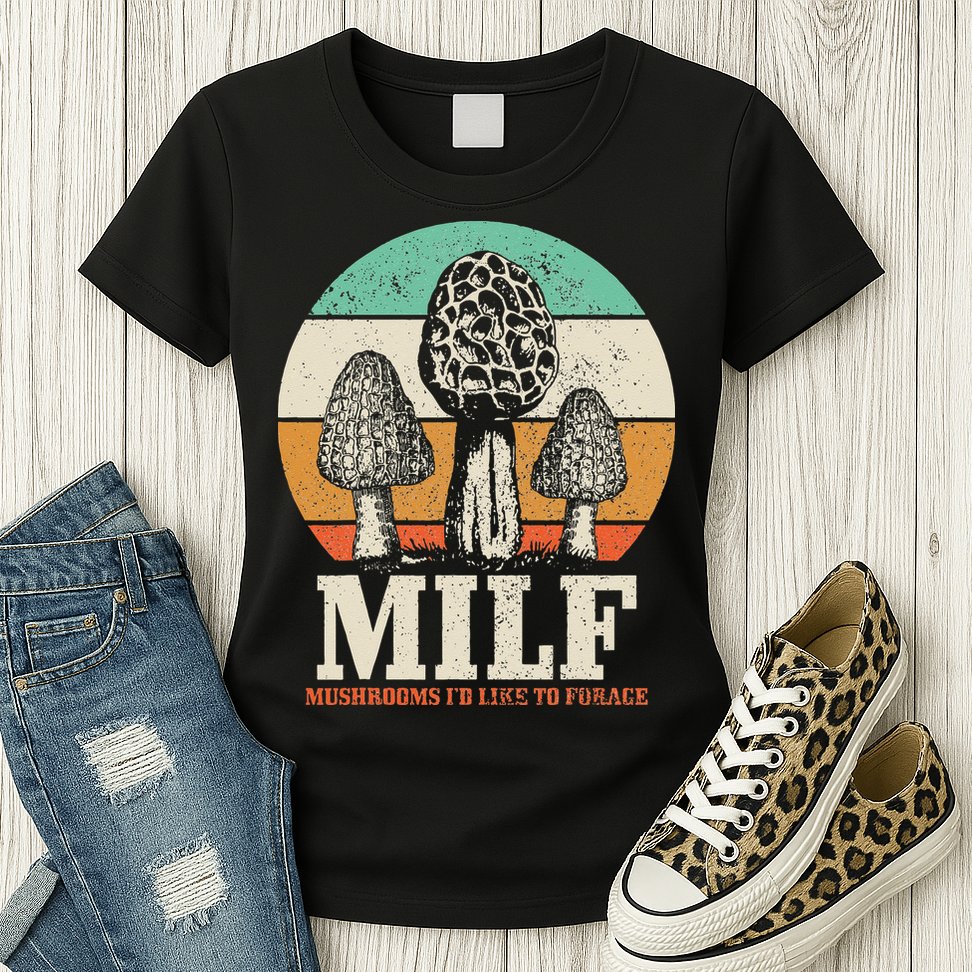 Morel Mushroom Hunting M.I.L.F. Mushrooms Id Like To Forage Womens T-Shirt