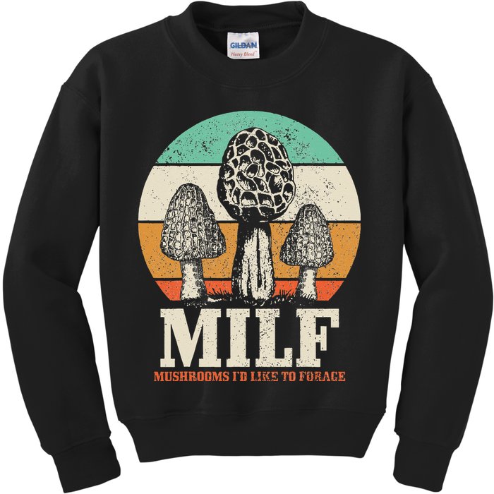 Morel Mushroom Hunting M.I.L.F. Mushrooms Id Like To Forage Kids Sweatshirt