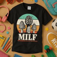 Morel Mushroom Hunting M.I.L.F. Mushrooms Id Like To Forage Kids T-Shirt