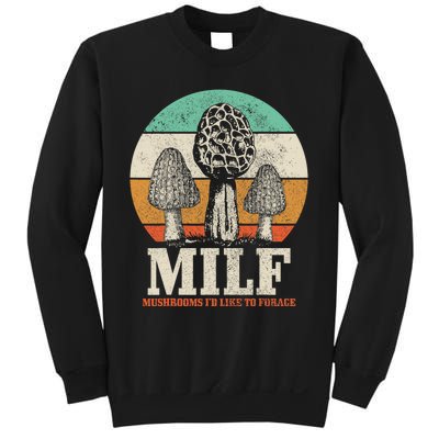 Morel Mushroom Hunting M.I.L.F. Mushrooms Id Like To Forage Sweatshirt