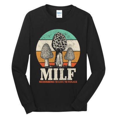 Morel Mushroom Hunting M.I.L.F. Mushrooms Id Like To Forage Tall Long Sleeve T-Shirt