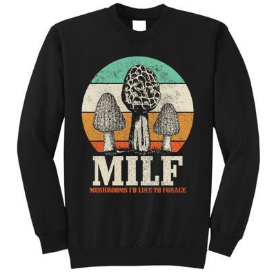 Morel Mushroom Hunting M.I.L.F. Mushrooms Id Like To Forage Tall Sweatshirt