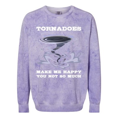 Make Me Happy You Not So Much Storm Chasing Tornadoes Colorblast Crewneck Sweatshirt