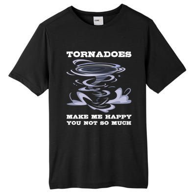 Make Me Happy You Not So Much Storm Chasing Tornadoes Tall Fusion ChromaSoft Performance T-Shirt