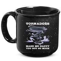 Make Me Happy You Not So Much Storm Chasing Tornadoes 15oz Campfire Ceramic Mug