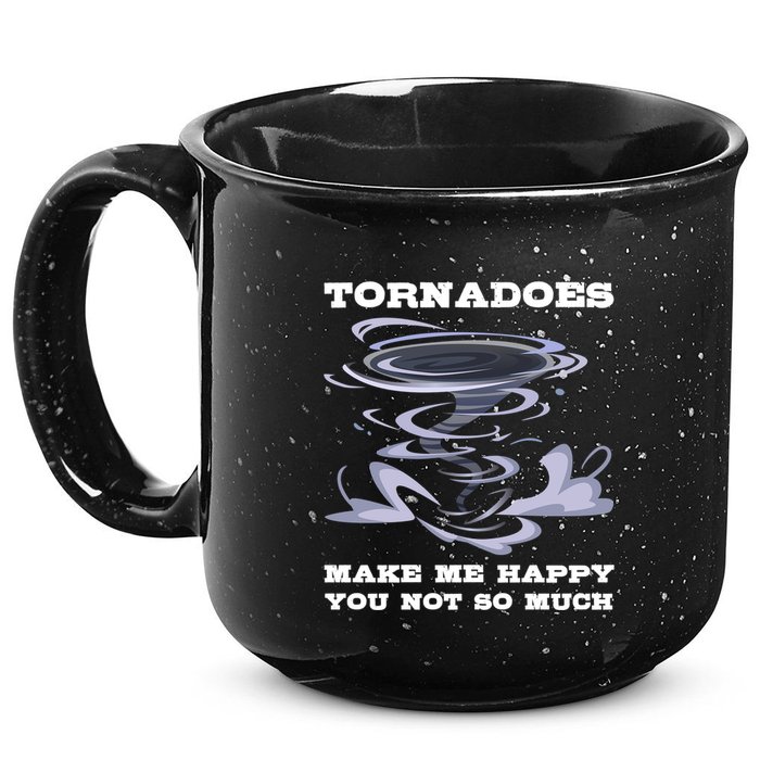 Make Me Happy You Not So Much Storm Chasing Tornadoes 15oz Campfire Ceramic Mug