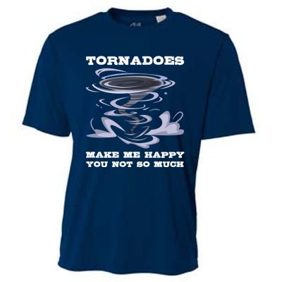 Make Me Happy You Not So Much Storm Chasing Tornadoes Cooling Performance Crew T-Shirt