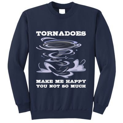 Make Me Happy You Not So Much Storm Chasing Tornadoes Sweatshirt