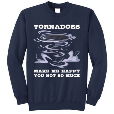 Make Me Happy You Not So Much Storm Chasing Tornadoes Sweatshirt