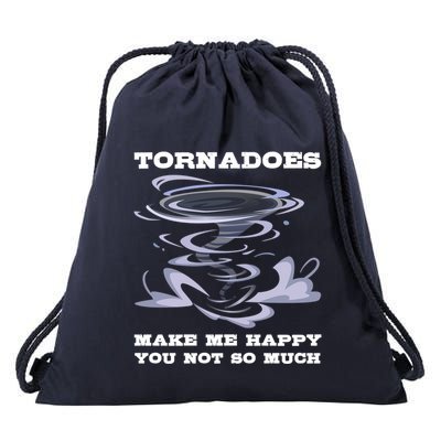 Make Me Happy You Not So Much Storm Chasing Tornadoes Drawstring Bag