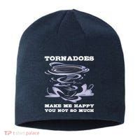 Make Me Happy You Not So Much Storm Chasing Tornadoes Sustainable Beanie