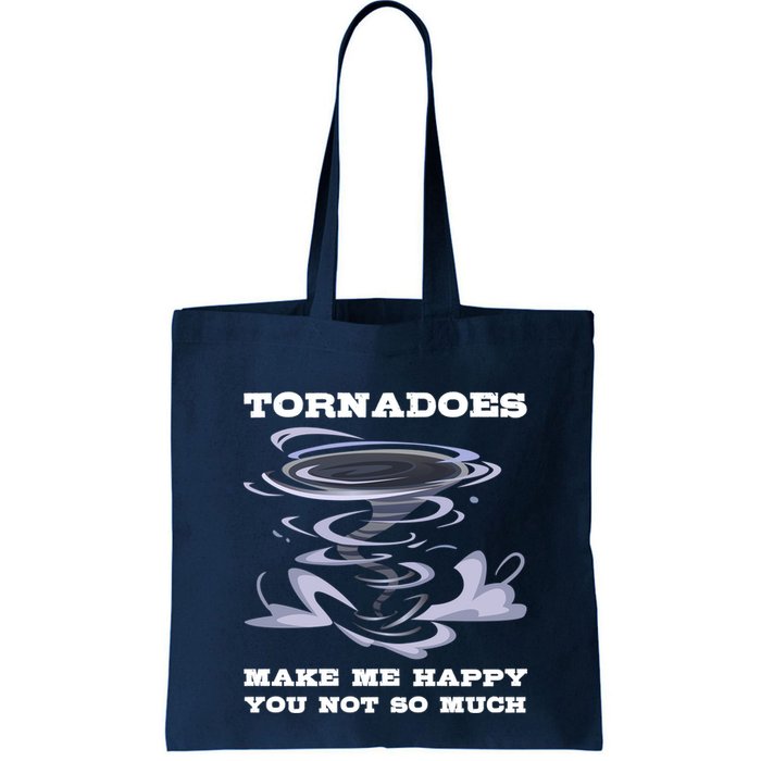 Make Me Happy You Not So Much Storm Chasing Tornadoes Bag