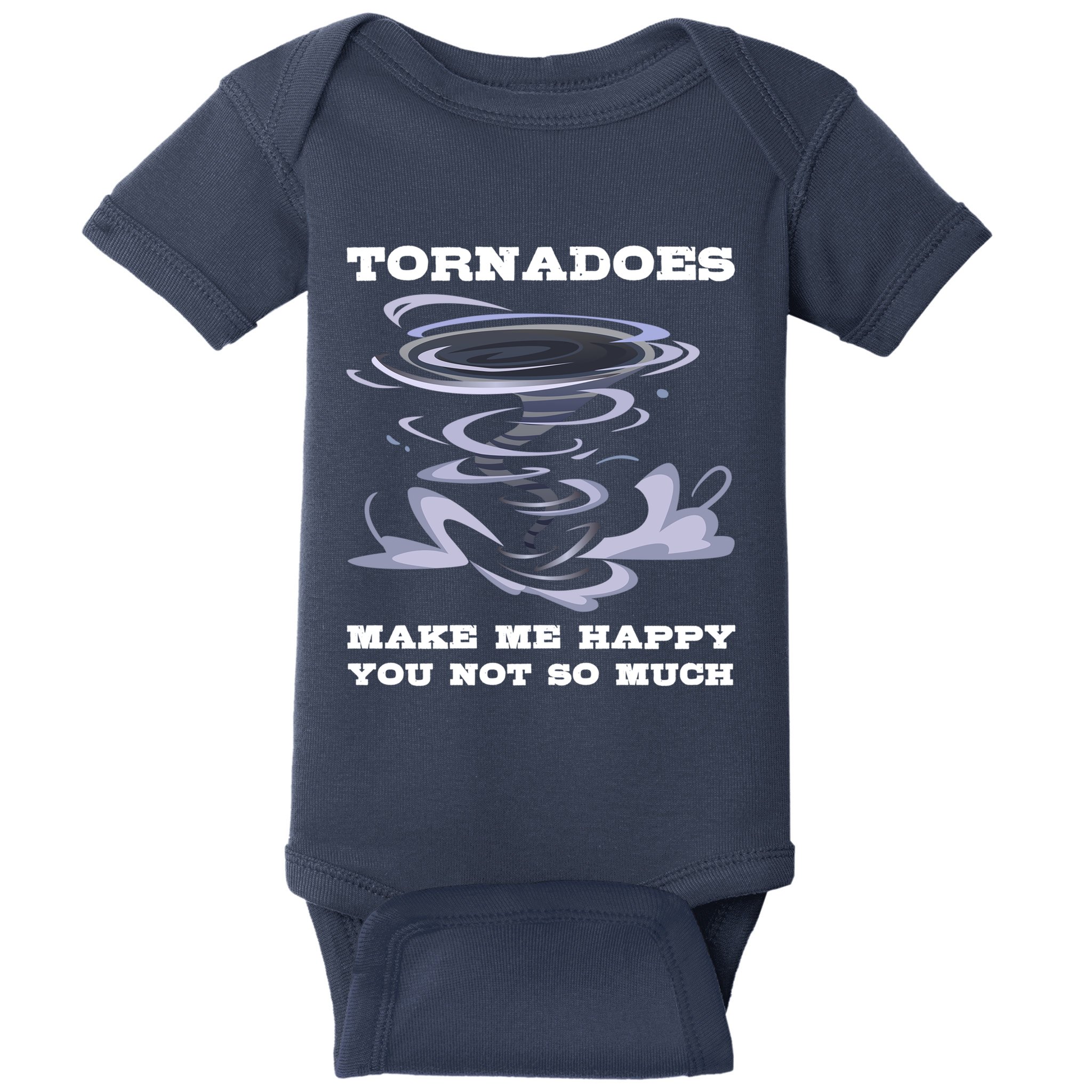Make Me Happy You Not So Much Storm Chasing Tornadoes Baby Bodysuit