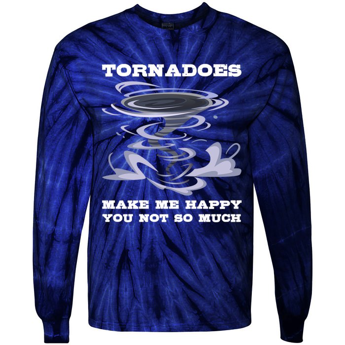 Make Me Happy You Not So Much Storm Chasing Tornadoes Tie-Dye Long Sleeve Shirt