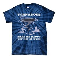 Make Me Happy You Not So Much Storm Chasing Tornadoes Tie-Dye T-Shirt