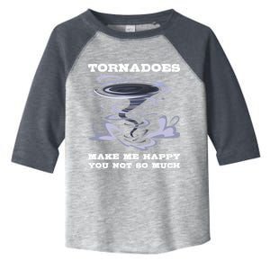 Make Me Happy You Not So Much Storm Chasing Tornadoes Toddler Fine Jersey T-Shirt