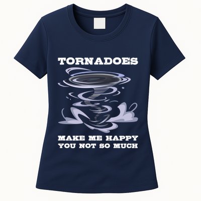 Make Me Happy You Not So Much Storm Chasing Tornadoes Womens T-Shirt