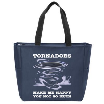 Make Me Happy You Not So Much Storm Chasing Tornadoes Zip Tote Bag