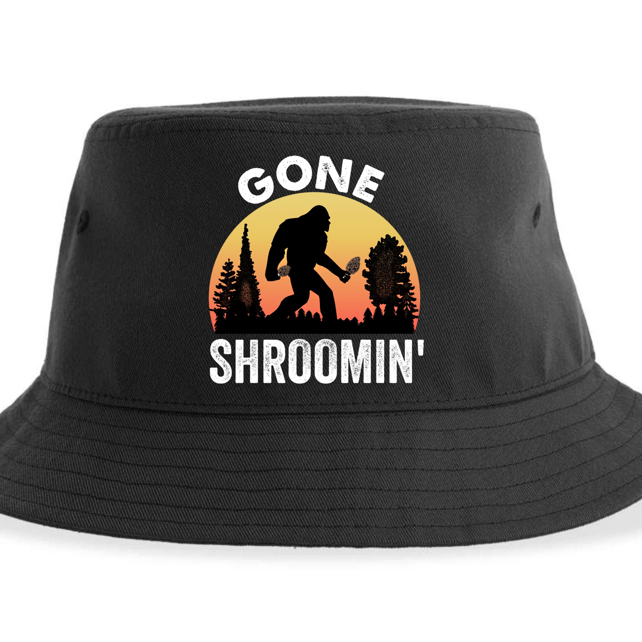 Morel Mushroom Hunter Gone Shroomin Funny Sasquatch Foraging Gift Sustainable Bucket Hat