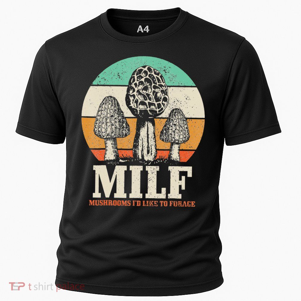 Morel Mushroom Hunting M.I.L.F. Mushrooms I'd Like To Forage Performance Shirt