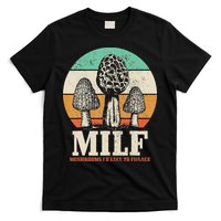 Morel Mushroom Hunting M.I.L.F. Mushrooms I'd Like To Forage T-Shirt