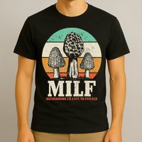 Morel Mushroom Hunting M.I.L.F. Mushrooms I'd Like To Forage T-Shirt