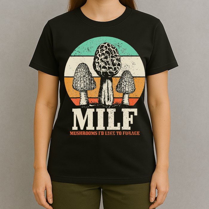Morel Mushroom Hunting M.I.L.F. Mushrooms I'd Like To Forage T-Shirt