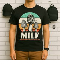 Morel Mushroom Hunting M.I.L.F. Mushrooms I'd Like To Forage T-Shirt