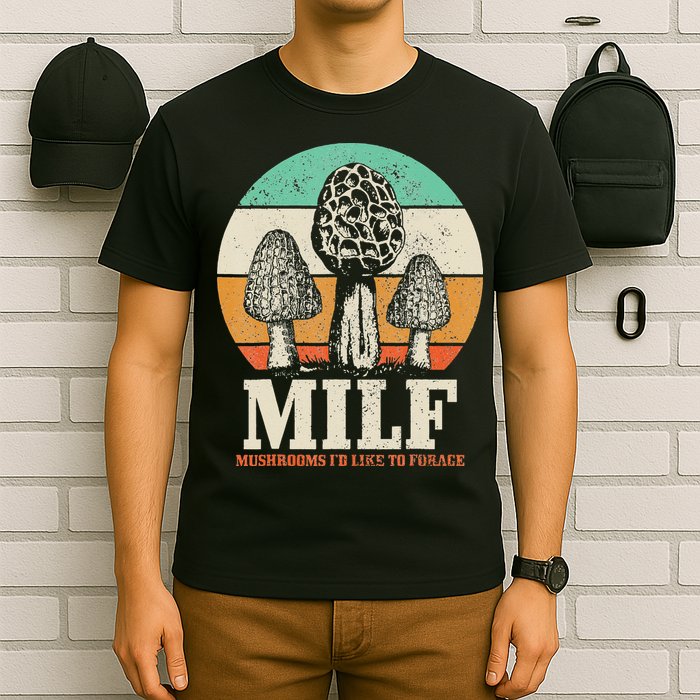 Morel Mushroom Hunting M.I.L.F. Mushrooms I'd Like To Forage T-Shirt