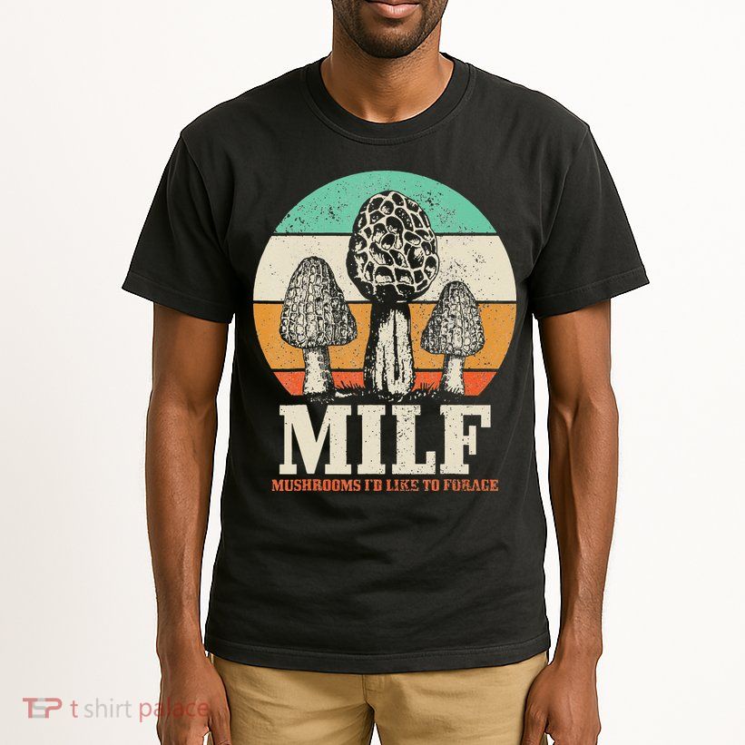 Morel Mushroom Hunting M.I.L.F. Mushrooms I'd Like To Forage Tall T-Shirt