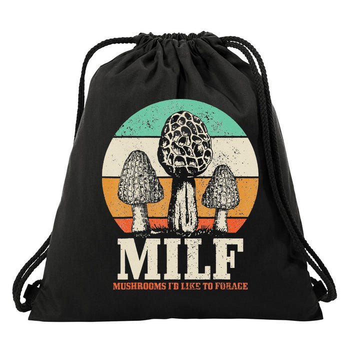 Morel Mushroom Hunting M.I.L.F. Mushrooms I'd Like To Forage Drawstring Bag