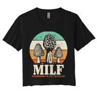 Morel Mushroom Hunting M.I.L.F. Mushrooms I'd Like To Forage Crop Top