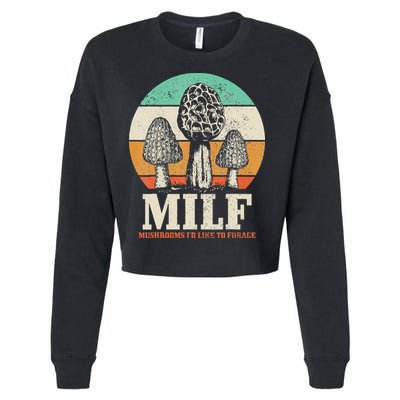 Morel Mushroom Hunting M.I.L.F. Mushrooms I'd Like To Forage Cropped Pullover Crew