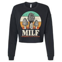 Morel Mushroom Hunting M.I.L.F. Mushrooms I'd Like To Forage Cropped Pullover Crew