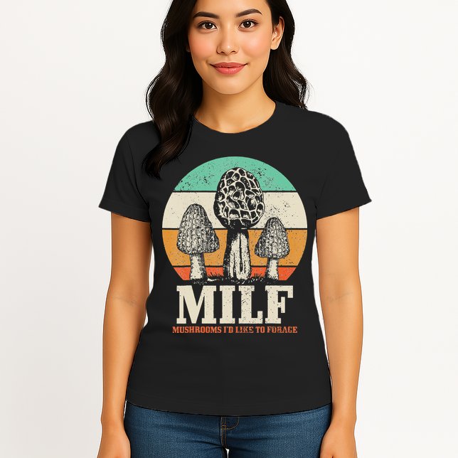 Morel Mushroom Hunting M.I.L.F. Mushrooms I'd Like To Forage Womens T-Shirt