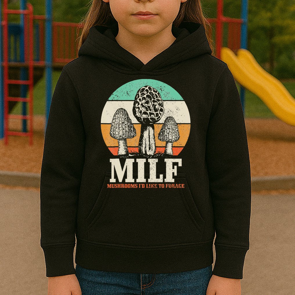 Morel Mushroom Hunting M.I.L.F. Mushrooms I'd Like To Forage Kids Hoodie