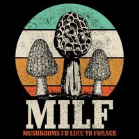Morel Mushroom Hunting M.I.L.F. Mushrooms I'd Like To Forage Apron
