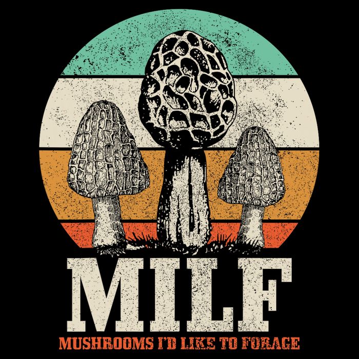 Morel Mushroom Hunting M.I.L.F. Mushrooms I'd Like To Forage Apron