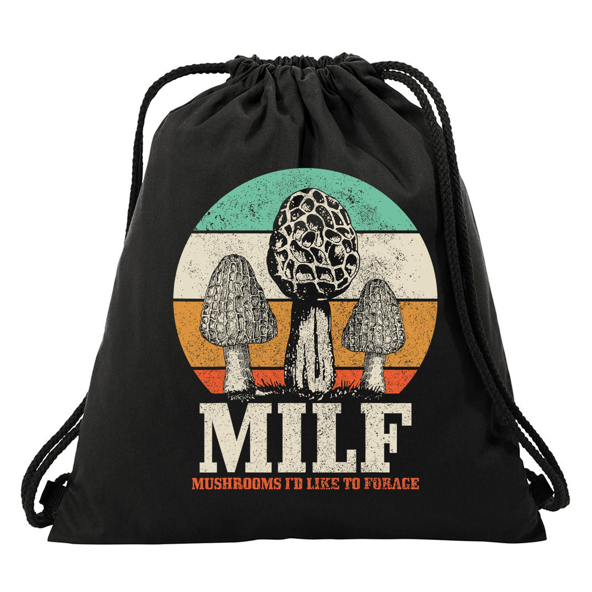Morel Mushroom Hunting M.I.L.F. Mushrooms I'd Like To Forage Drawstring Bag