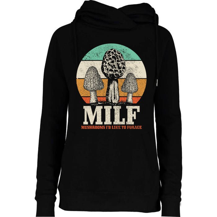 Morel Mushroom Hunting M.I.L.F. Mushrooms I'd Like To Forage Womens Funnel Neck Pullover Hood