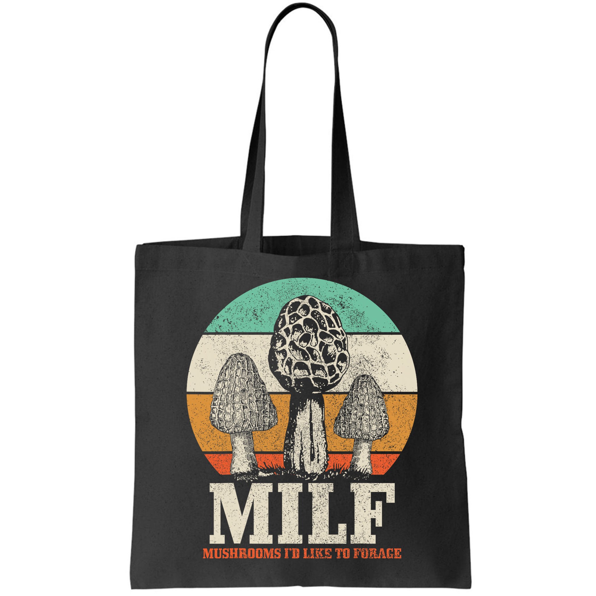 Morel Mushroom Hunting M.I.L.F. Mushrooms I'd Like To Forage Bag