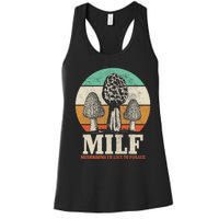 Morel Mushroom Hunting M.I.L.F. Mushrooms I'd Like To Forage Women's Racerback Tank