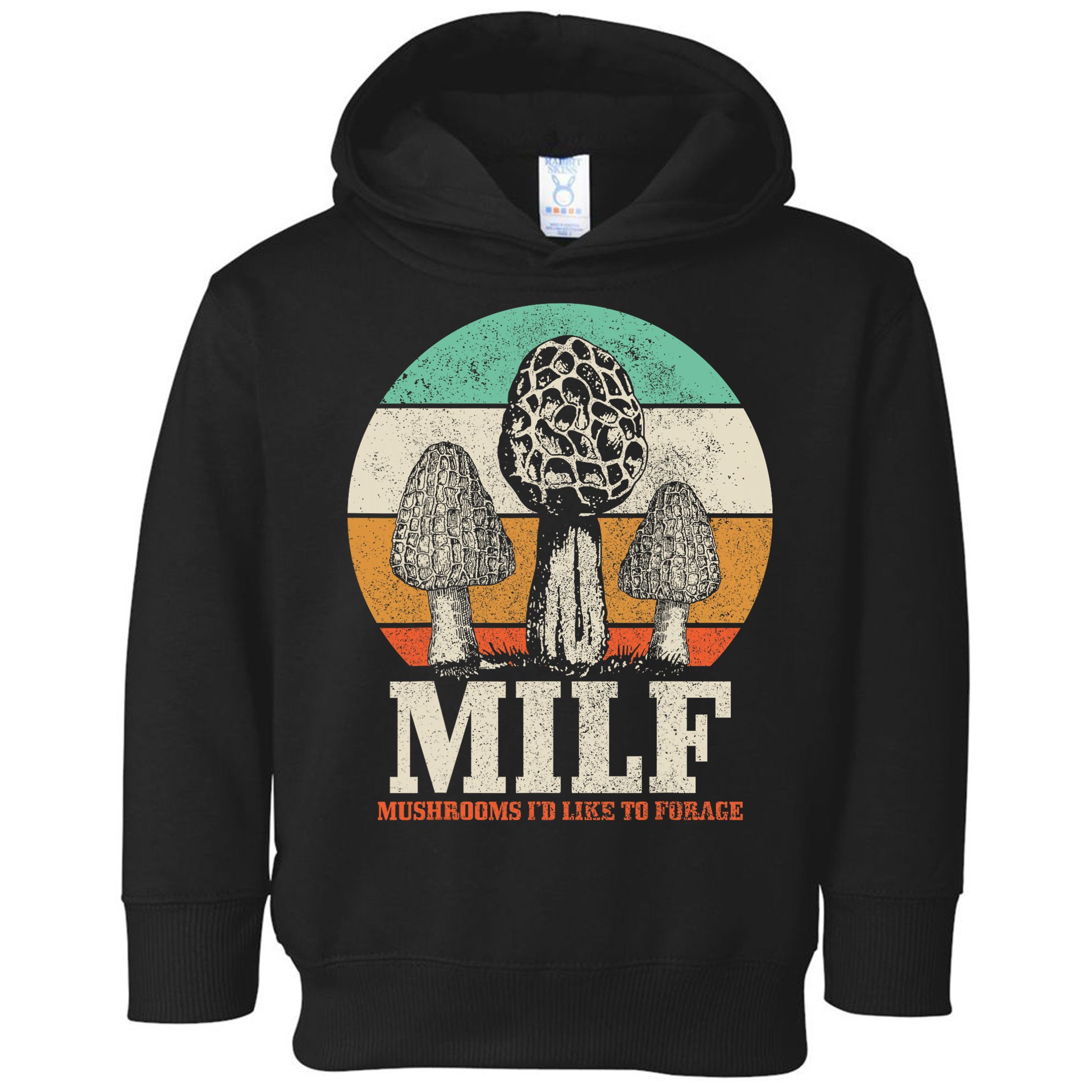 Morel Mushroom Hunting M.I.L.F. Mushrooms I'd Like To Forage Toddler Hoodie