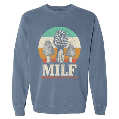 Morel Mushroom Hunting M.I.L.F. Mushrooms I'd Like To Forage Garment-Dyed Sweatshirt