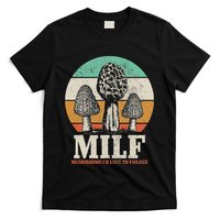 Morel Mushroom Hunting M.I.L.F. Mushrooms ID Like To Forage T-Shirt