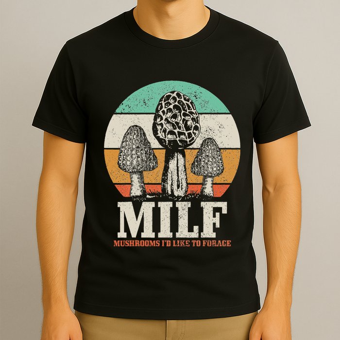 Morel Mushroom Hunting M.I.L.F. Mushrooms ID Like To Forage T-Shirt